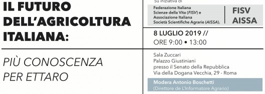 Convegno "IL FUTURO DELL'AGRICOLTURA ITALIANA: PIÙ CONOSCENZA PER ETTARO", 8 luglio 2019 (Roma)